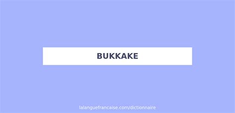 bu ka ke|BUKKAKE definition in American English .